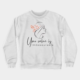 Your value is immeasurable Crewneck Sweatshirt